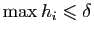 $ \max h_i \leqslant \delta$