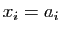 $ x_i=a_i$